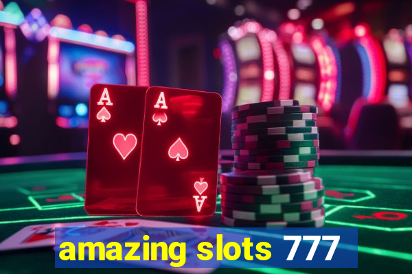 amazing slots 777